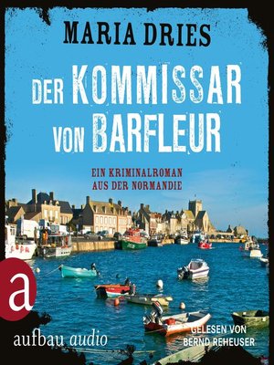 cover image of Der Kommissar von Barfleur--Kommissar Philippe Lagarde--Ein Kriminalroman aus der Normandie, Band 1
